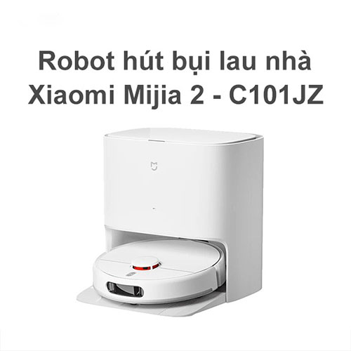 Robot hút bụi lau nhà Xiaomi Mijia 2 C101JZ